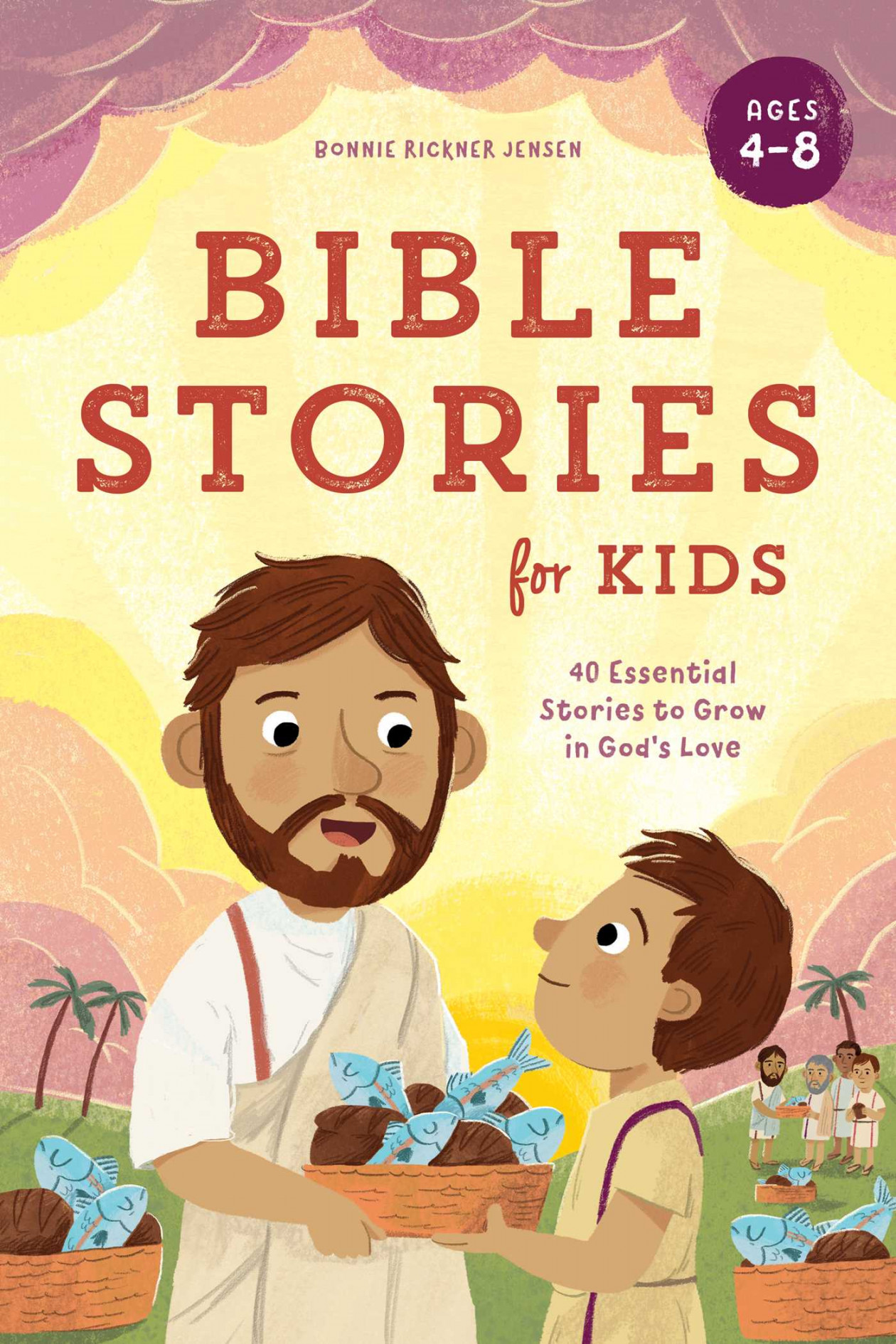 Bible Stories for Kids  Book by Bonnie Rickner Jensen  Official