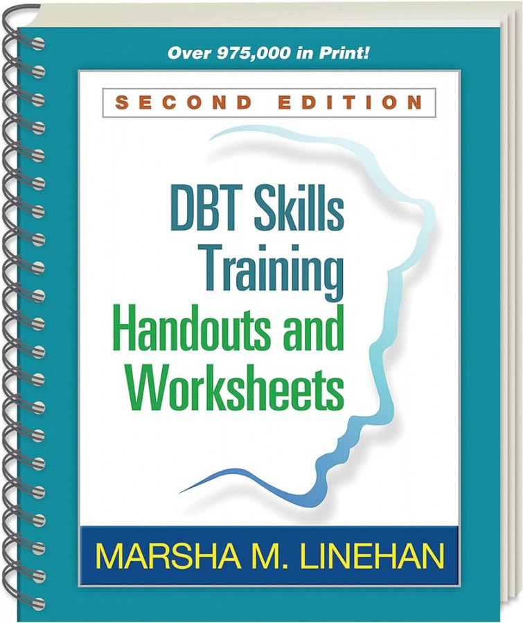 DBT Skills Training Handouts and Worksheets : Linehan, Marsha M