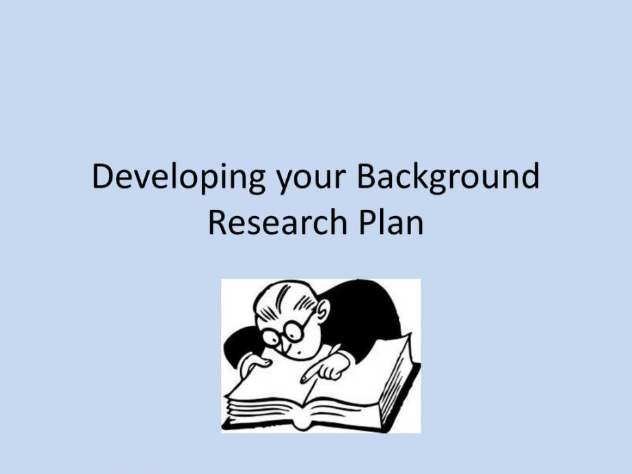 Developing your Background Research Plan - ppt download