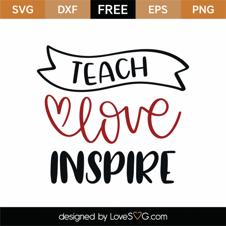 Free Teach Love Inspire SVG Cut File - Lovesvg