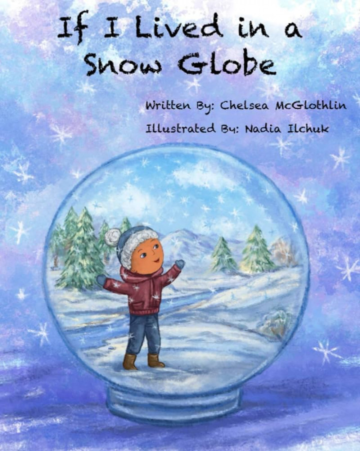 If I Lived in a Snow Globe by McGlothlin, Chelsea