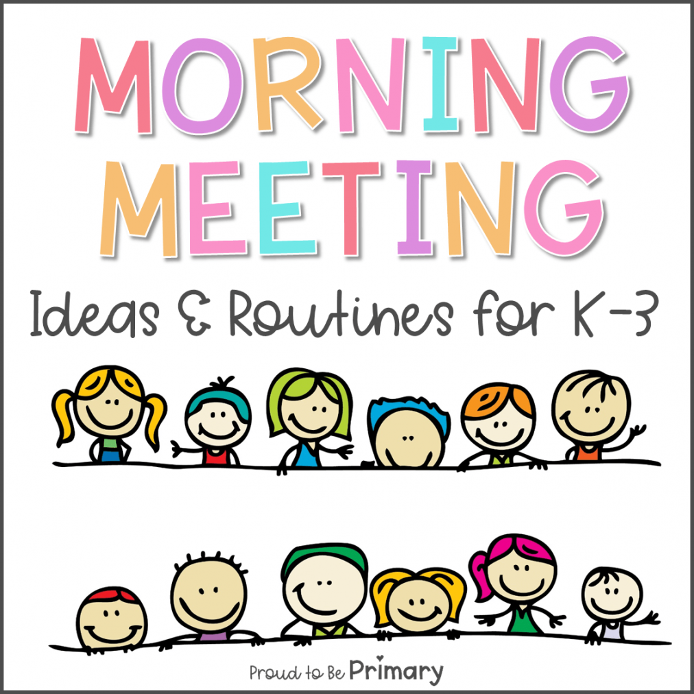 Morning Meeting Ideas and Routines for K- to Start the Day Off Right