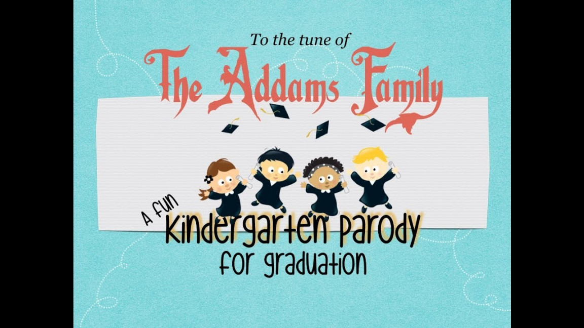 The Addams Family Kindergarten Parody for Graduation. Kinder song.