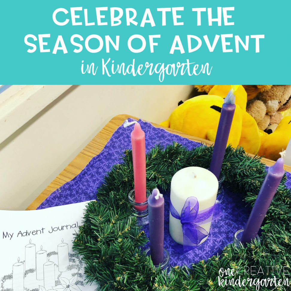 Celebrate the Season of Advent in Kindergarten  One Kreative