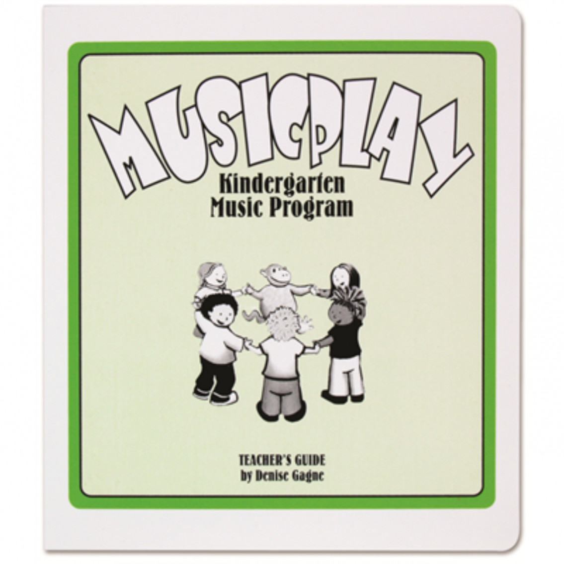 Musicplay for Kindergarten Teacher Guide by Denise Gagné - Music