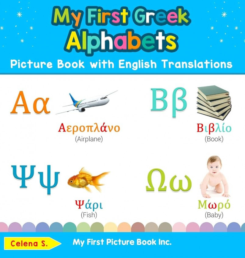 My First Greek Alphabets Picture Book with English Translations: Bilingual  Early Learning & Easy Teaching Greek Books for Kids (Teach & Learn Basic