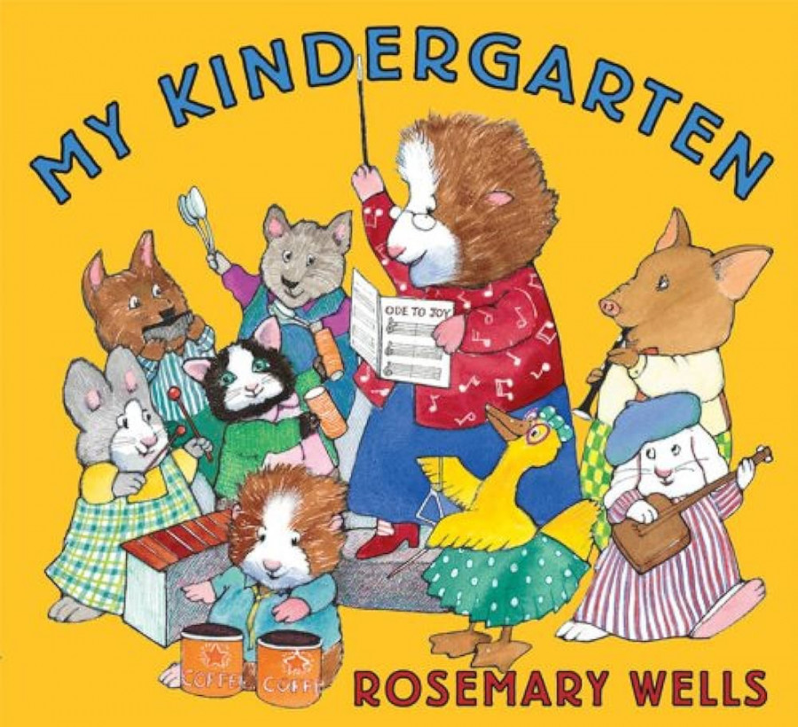 My Kindergarten: Wells, Rosemary, Wells, Rosemary: